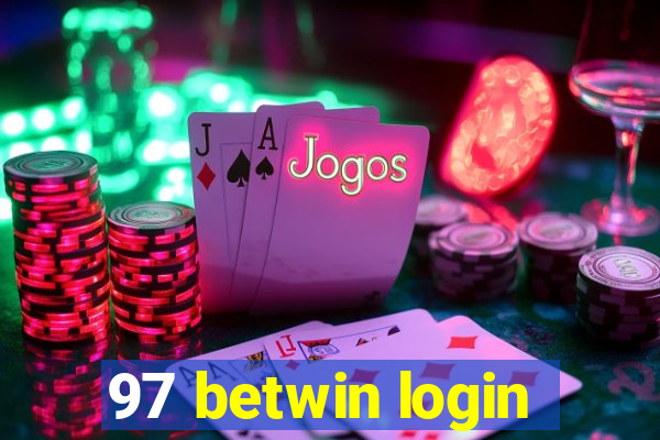 97 betwin login