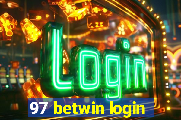 97 betwin login