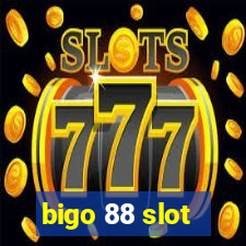 bigo 88 slot