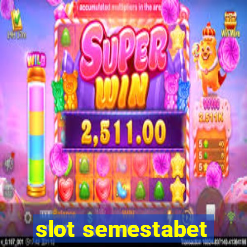 slot semestabet