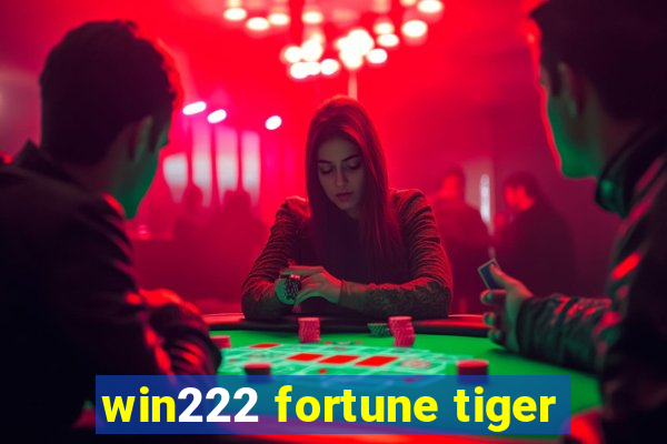 win222 fortune tiger