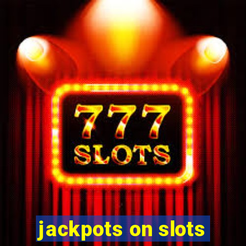 jackpots on slots