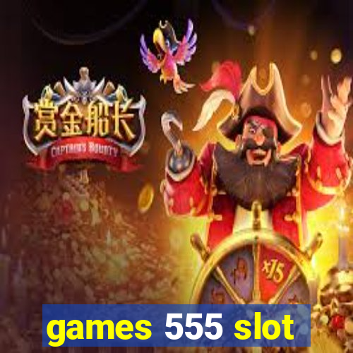 games 555 slot