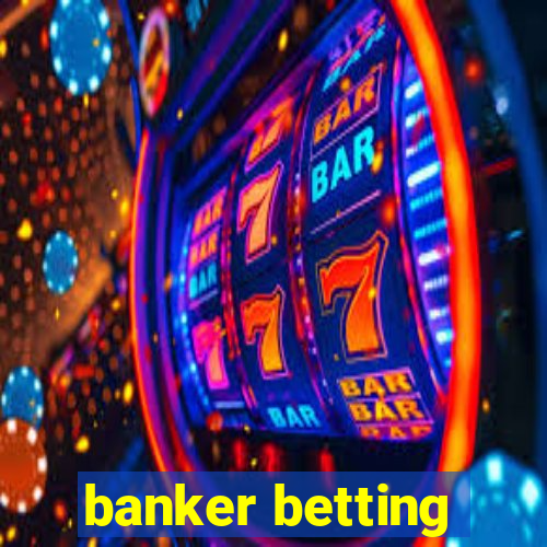 banker betting