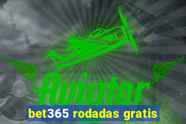 bet365 rodadas gratis