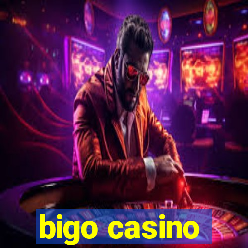 bigo casino