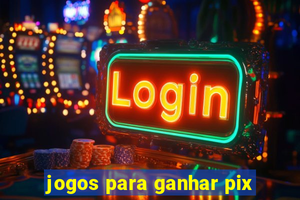 jogos para ganhar pix