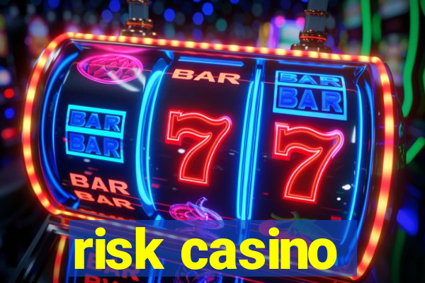 risk casino