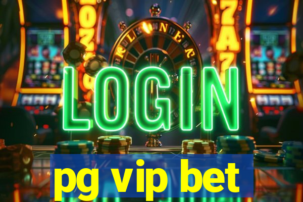 pg vip bet