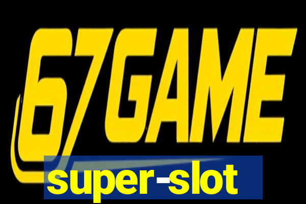 super-slot