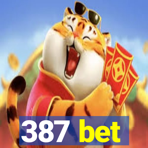 387 bet