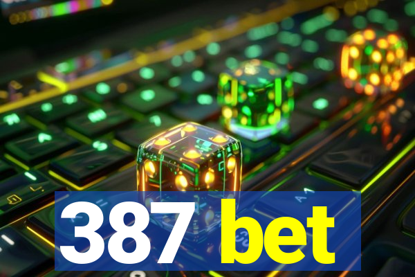 387 bet