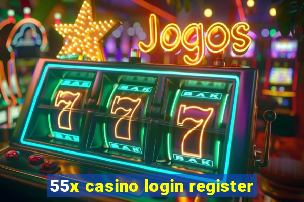 55x casino login register