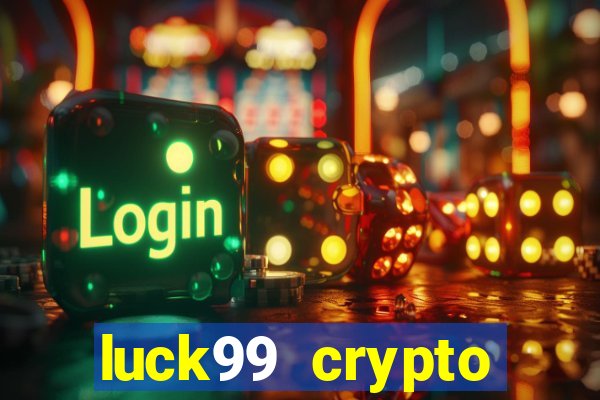 luck99 crypto casino games