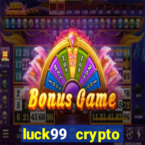 luck99 crypto casino games