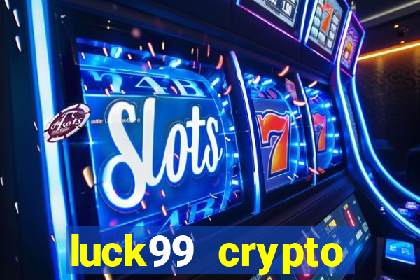 luck99 crypto casino games