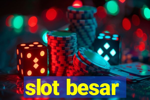 slot besar