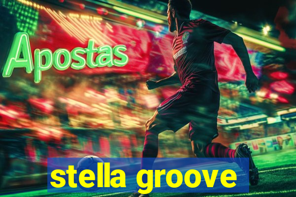 stella groove