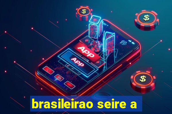 brasileirao seire a