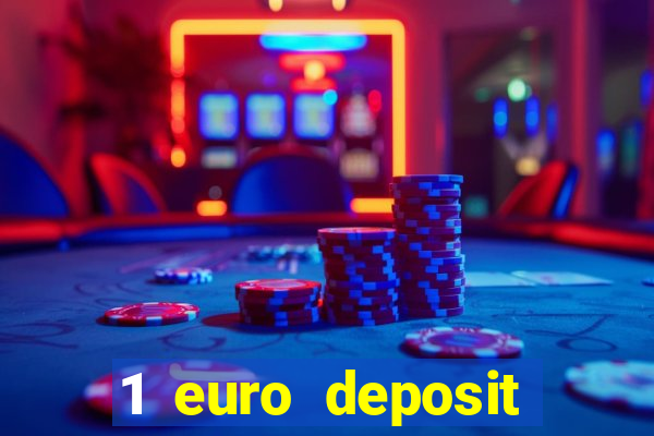 1 euro deposit casino online