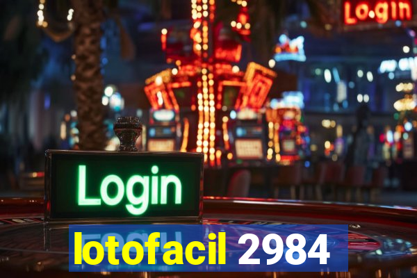 lotofacil 2984