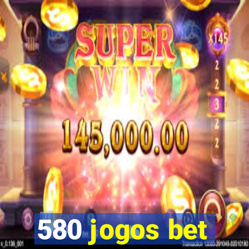 580 jogos bet