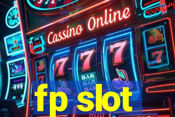 fp slot