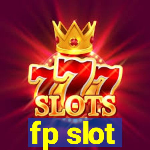 fp slot