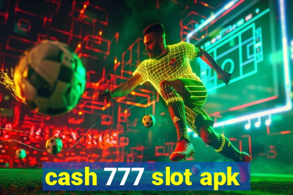 cash 777 slot apk