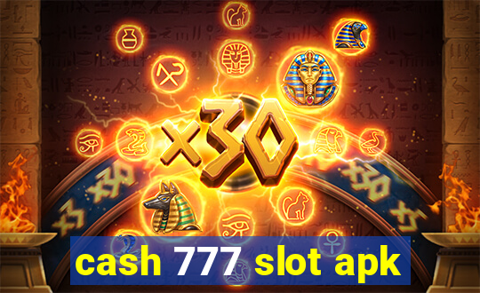 cash 777 slot apk