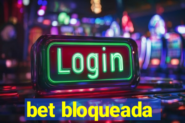 bet bloqueada