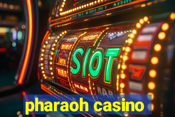 pharaoh casino