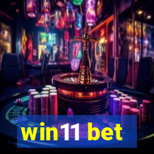 win11 bet