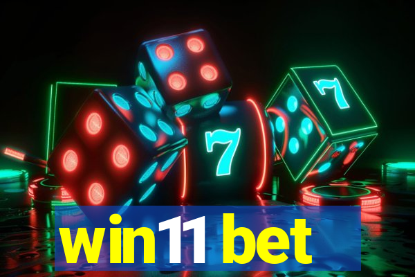 win11 bet