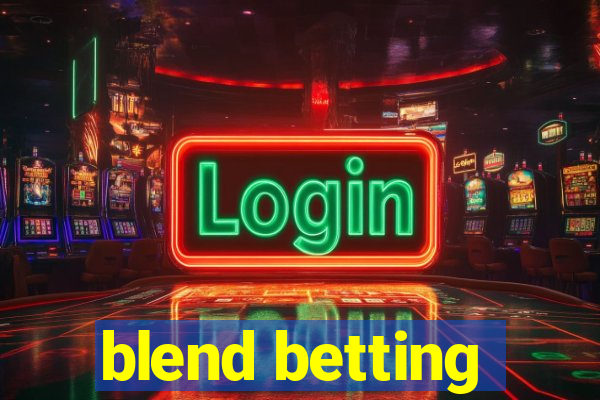 blend betting