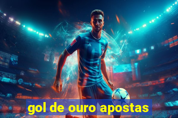 gol de ouro apostas