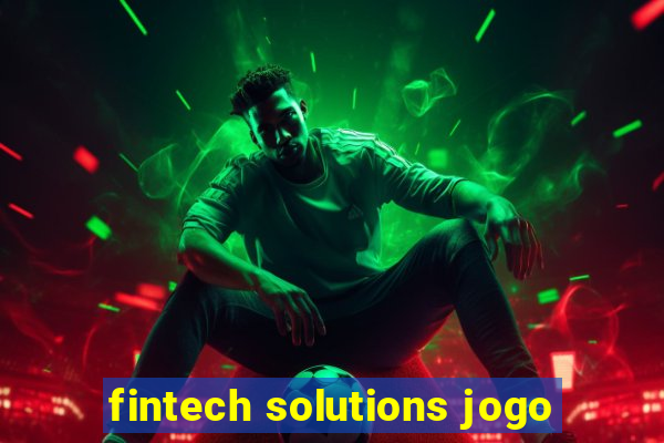 fintech solutions jogo