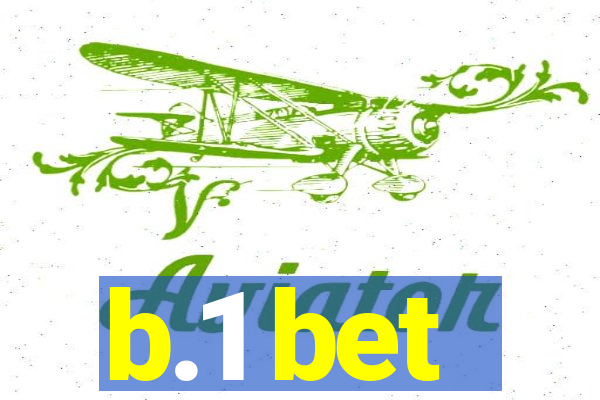 b.1 bet