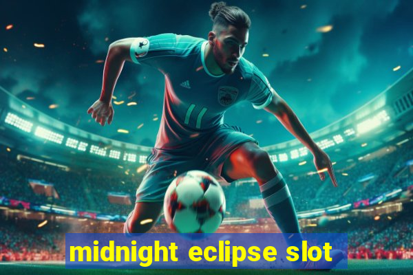 midnight eclipse slot