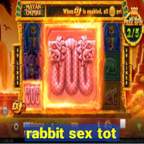 rabbit sex tot