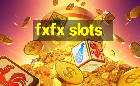 fxfx slots