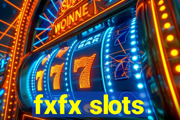 fxfx slots