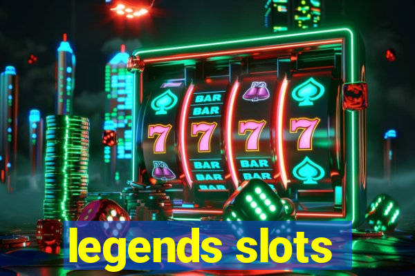 legends slots