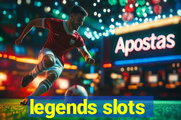 legends slots