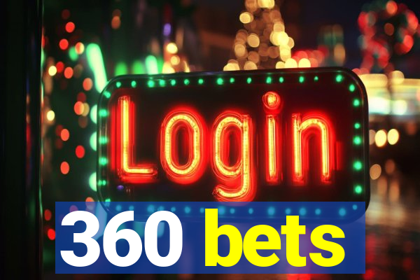 360 bets