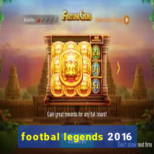 footbal legends 2016