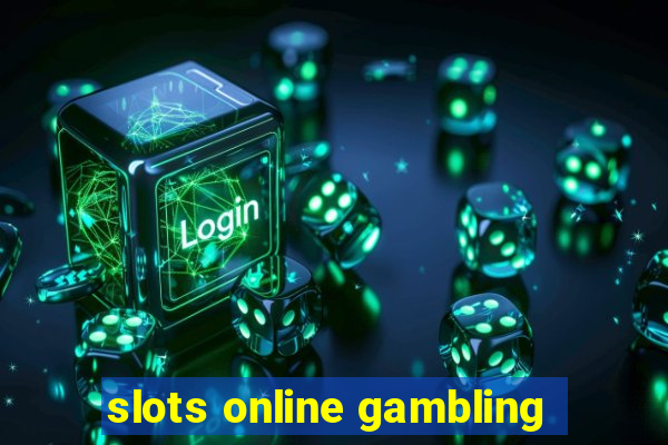 slots online gambling