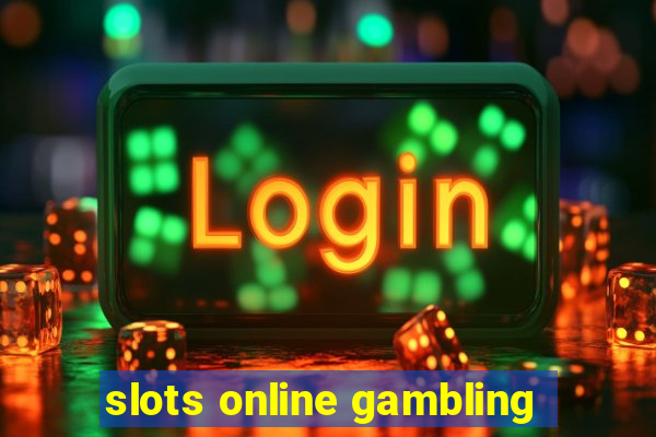 slots online gambling