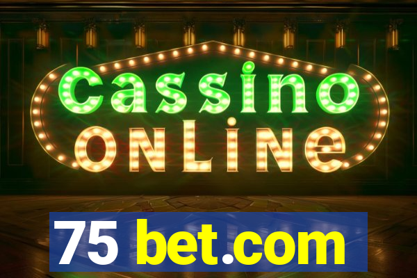 75 bet.com