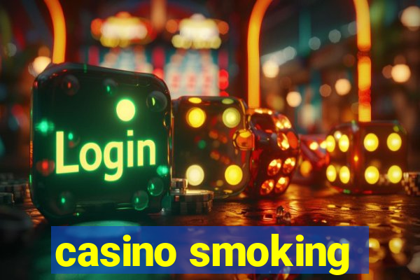 casino smoking